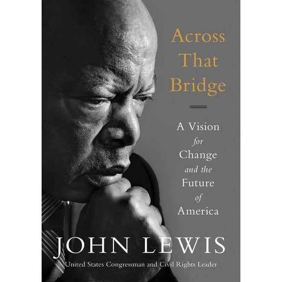 Pre-Owned Across That Bridge: A Vision for Change and the Future of America, 9780316510936, 0316510939, Paperback, Reprint edition
