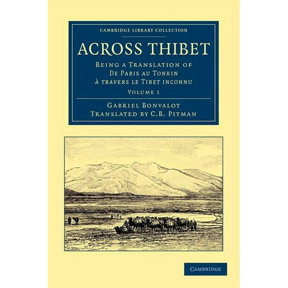 Across Thibet: Being a Translation of de Paris Au Tonkin à Travers Le Tibet Inconnu, (Paperback)