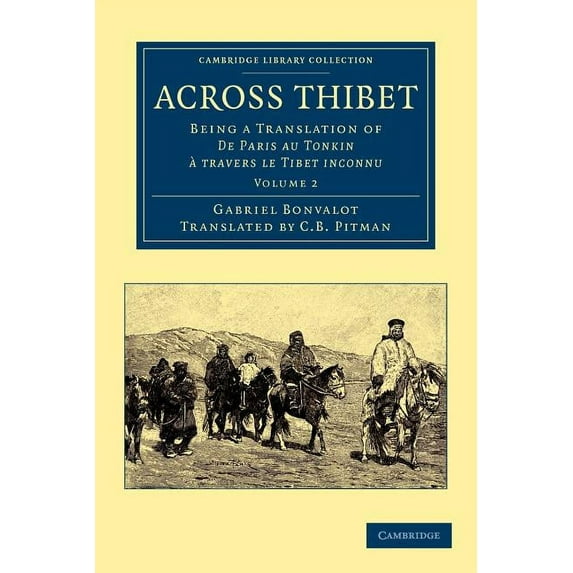 Across Thibet: Being a Translation of de Paris Au Tonkin à Travers Le Tibet Inconnu, (Paperback)