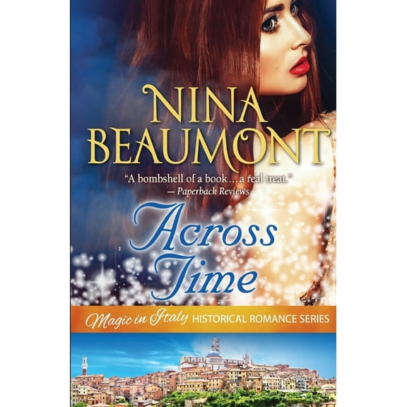 Across Time: Time Travel set in Renaissance Italy (Paperback) by Nina Beaumont