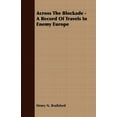 thumbnail image 1 of Across the Blockade - A Record of Travels in Enemy Europe (Paperback), 1 of 1