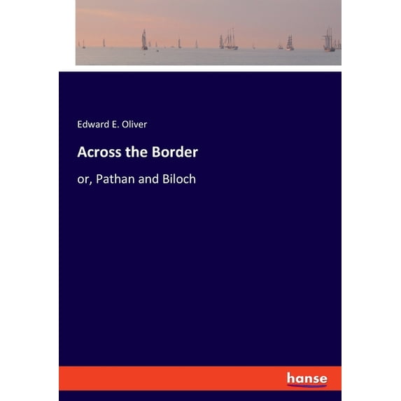 Across the Border: or, Pathan and Biloch, (Paperback)