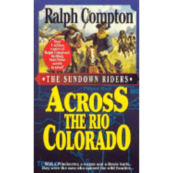 Across the Rio Colorado (The Sundown Riders, No 2) by Ralph Compton Paperback, English