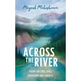 thumbnail image 1 of Across the River: Poems on love, loss, adventure and growth (Paperback), 1 of 1