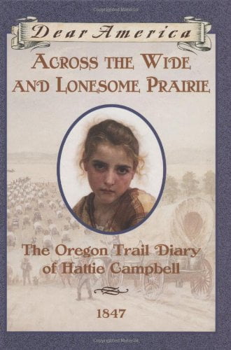 Pre-Owned Across the Wide and Lonesome Prairie: The Oregon Trail Diary of Hattie Campbell, 1847 (Dear America Series) (Unknown) 0590226517 9780590226516