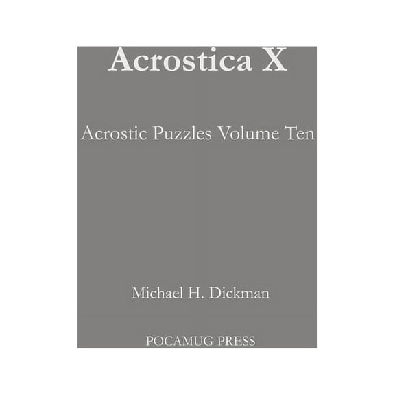 Acrostica X: Acrostic Puzzles Volume Ten, (Paperback)