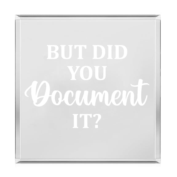 Acrylic Block Sign Art Home Desk Decor Gift But Did You Document It Funny HR For Human Resources Boss