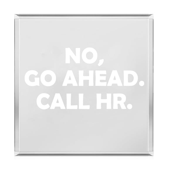 Acrylic Block Sign Art Home Desk Decor Gift Go Ahead Call HR Funny Human Resources