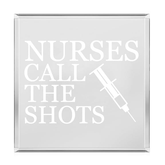 Acrylic Block Sign Art Home Desk Decor Gift Nurses Call The Shots