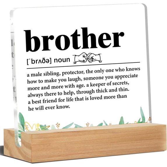 Acrylic Desk Plaque Sign for Brother - 4 x 4 Inches, Christmas & Birthday Gift 3.9x3.9 Inch Valentine's Day, Birthday, Anniversary