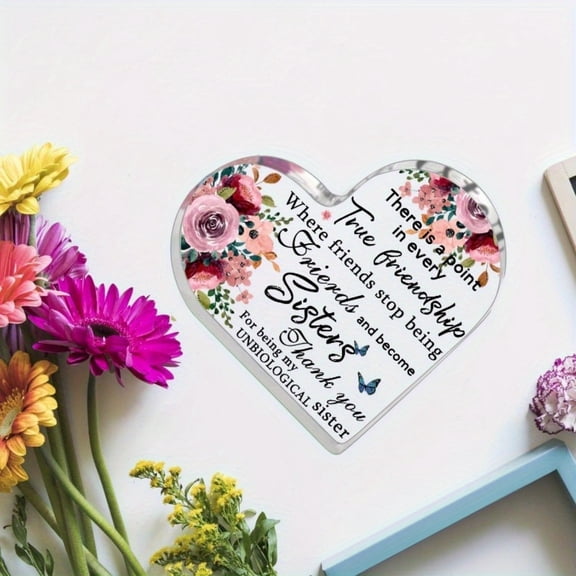 Acrylic Heart-Shaped Plaque "True Friendship for Sisters" - Inspiring Tabletop Decoration Perfect Birthday Gift Suitable for Sisters And Girls Appreciated Gift for Non-Blood Sisters Retirement Gift