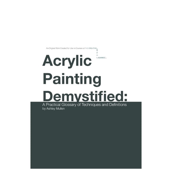 Acrylic Painting Demystified : A Practical Glossary of Techniques and Definitions (Paperback)