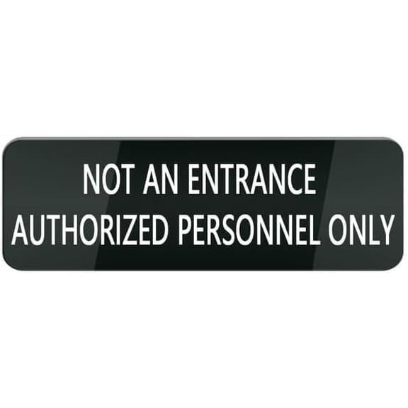 Acrylic Plastic Sign Not an Entrance Authorized Personnel Only Fade Resisting Signs for Office and Home (Black) 3x9 Inch