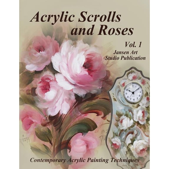 Acrylic Scrolls and Roses: Acrylic Scrolls and Roses: Volume 1 (Paperback)