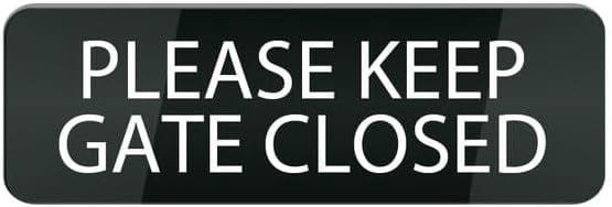 Acrylic Sign 3x8 Inch Acrylic Signs Please Keep Gate Closed Sign For ...