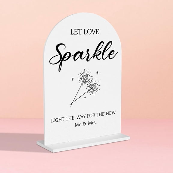 Acrylic Wedding Sign for Ceremony, Modern Calligraphy Arch Acrylic Table Top Sign for Wedding Reception and Event Party Table-Let Love Sparkle Sign(white)