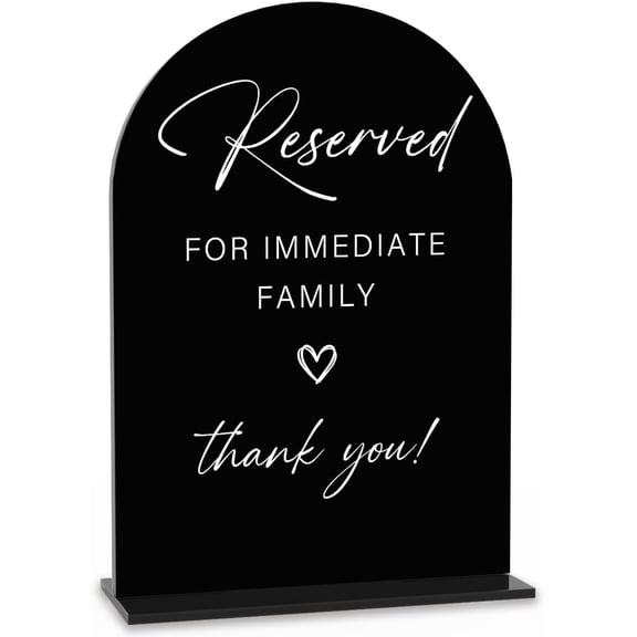 Acrylic Wedding Sign Wedding Signs for Ceremony Reserved for Immediate Family Sign for Wedding, Modern Calligraphy Arch Acrylic Table Top Sign for Wedding Reception and Event Party Table