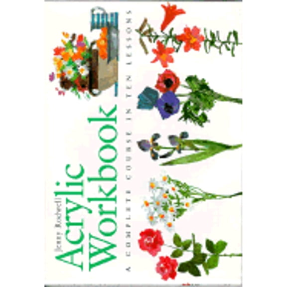 Pre-Owned Acrylic Workbook: A Complete Course in Ten Lessons (Hardcover) 0715307207 9780715307205