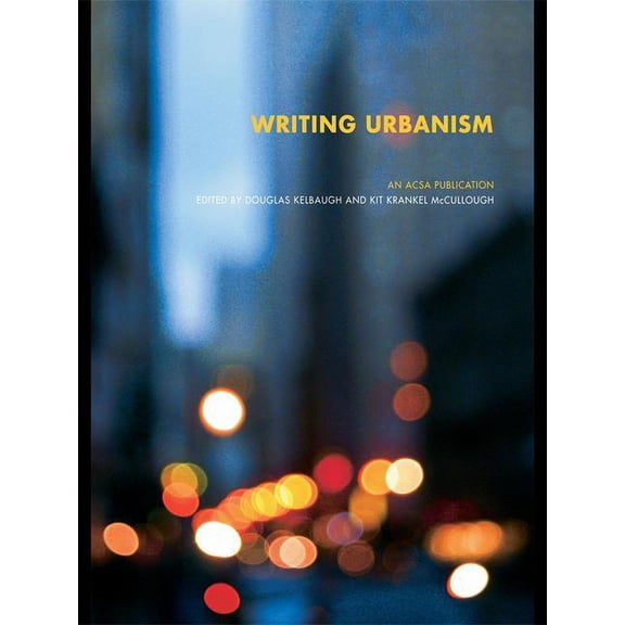 Acsa Architectural Education Writing Urbanism: A Design Reader, (Hardcover)
