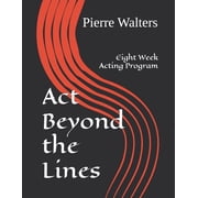 Act Beyond the Lines Four Week Acting Program, Paperback