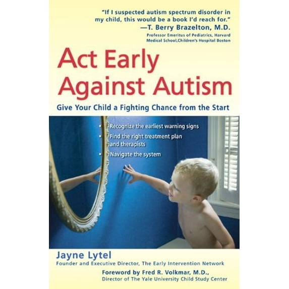 Pre-Owned Act Early Against Autism: Give Your Child a Fighting Chance from the Start (Paperback) 039953394X 9780399533945