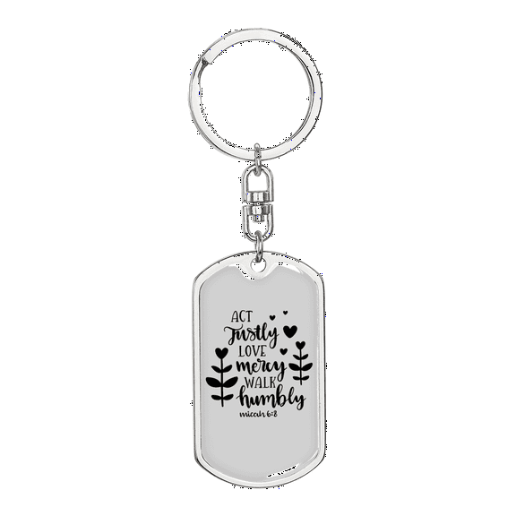 Act Justly Love Mercy Micah 6:8 Stainless Steel or 18k Gold Premium Swivel Dog Tag Keychain
