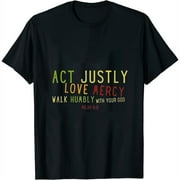 Act Justly Love Mercy Walk Humbly God Micah 6 8 Justice Short Sleeve Womens T-Shirt Black