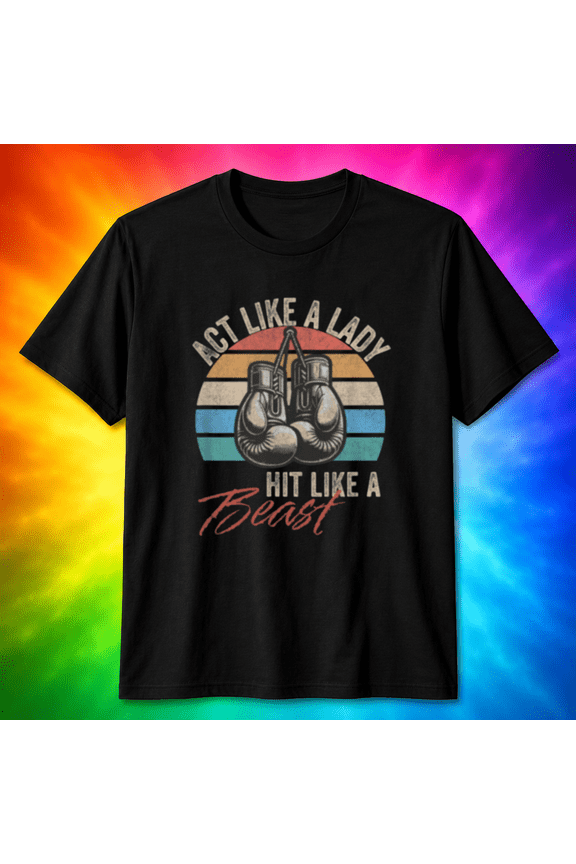 Act Like A Lady Hit Like A Beast Boxing Gloves Retro Sunset T-Shirt, for men & women, S-5XL