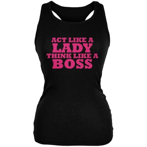 Act Like A Lady Think Like A Boss Black Juniors Soft Tank Top