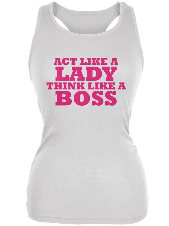 Act Like A Lady Think Like A Boss White Juniors Soft Tank Top - Medium