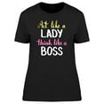 thumbnail image 1 of Act Like A Lady, Think Like Boss T-Shirt Women -Image by Shutterstock, Female Medium, 1 of 2