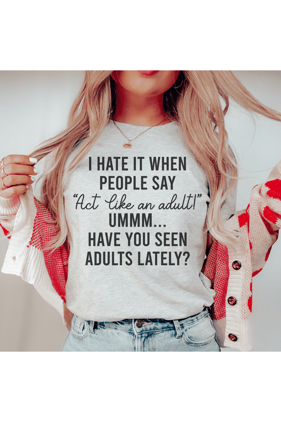 Act Like An Adult Tee Athletic Heather S Peachy Sunday T-Shirt