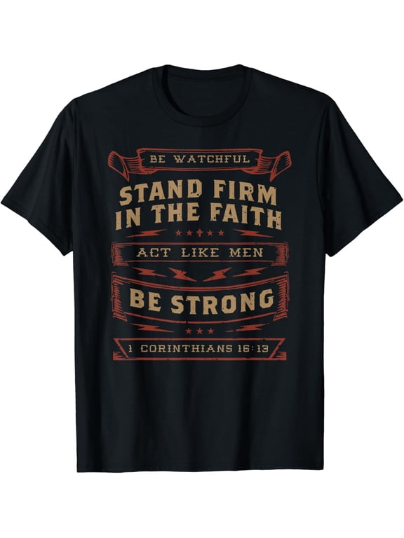 Act Like Men 1 Corinthians 16:13 Christian T Shirt Size S-5XL