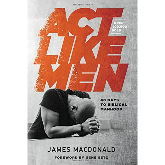Pre-Owned Act Like Men : 40 Days to Biblical Manhood (Paperback)