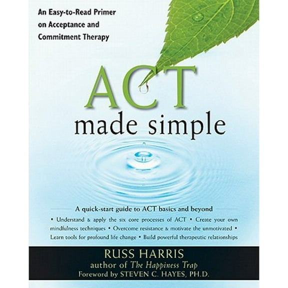 Pre-Owned ACT Made Simple: An Easy-To-Read Primer on Acceptance and Commitment Therapy (The New Harbinger Made Simple Series), 9781572247055, 1572247053, Paperback, 1 edition