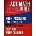 thumbnail image 1 of Pre-Owned ACT Math: The Guide: Skip the Prep Courses (Paperback) 1546520813 9781546520818, 1 of 1