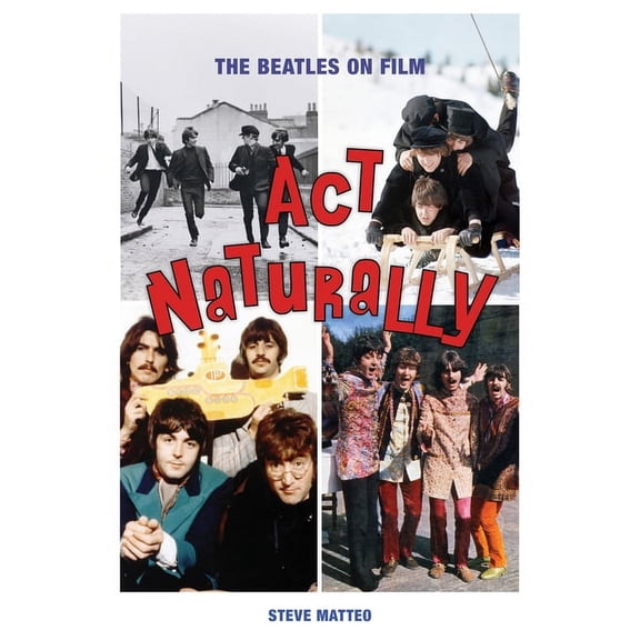Act Naturally : The Beatles on Film (Paperback)