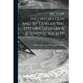 thumbnail image 1 of Act of Incorporation and By-laws of the Ottawa Literary & Scientific Society [microform] (Paperback), 1 of 1