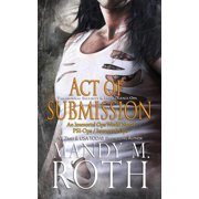 Psi-Ops/Immortal Ops Act of Submission PSI-Ops / Immortal Ops, Book 3, Paperback