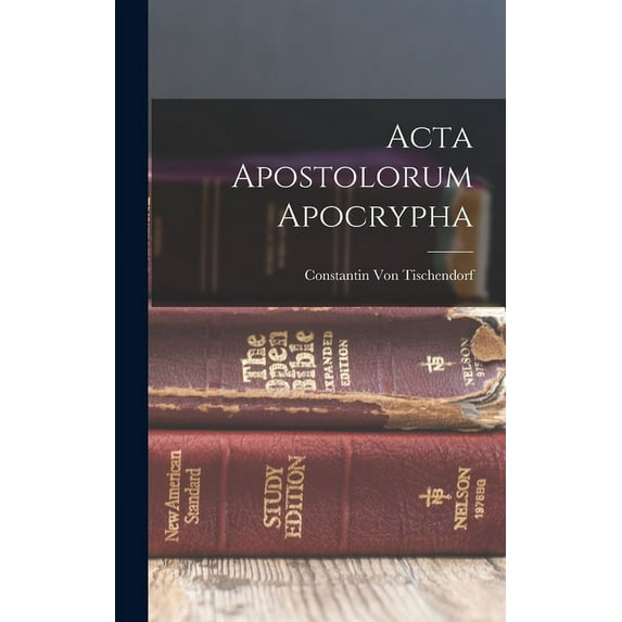 Acta Apostolorum Apocrypha (Hardcover)
