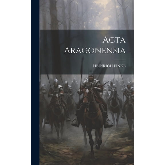 Acta Aragonensia (Hardcover)