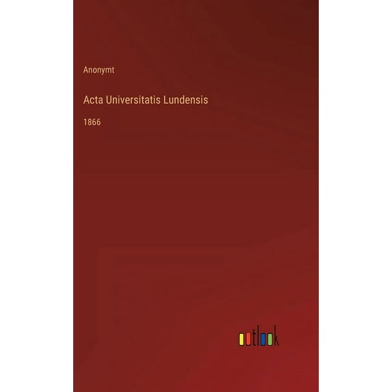 Acta Universitatis Lundensis: 1866 (Hardcover)