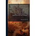thumbnail image 1 of Actas Sinceras Nuevamente Descubiertas De Los Santos Saturnino, Honesto Y Fermin Apostoles De La Antigua Vasconia ... Po, (Paperback), 1 of 1