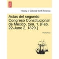 thumbnail image 1 of Actas del segundo Congreso Constitucional de Mexico. tom. 1. [Feb. 22-June 2, 1829.] (Paperback), 1 of 1