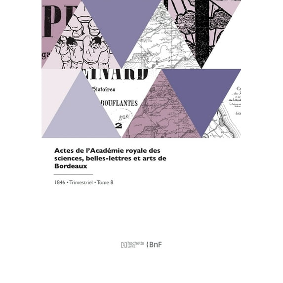 Actes de l'Académie royale des sciences, belles-lettres et arts de Bordeaux (Paperback)