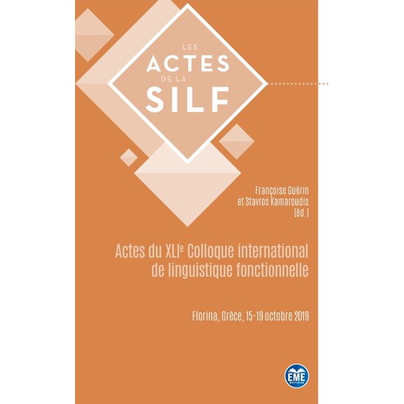 Actes de la Silf Actes du XLIe Colloque international de linguistique fonctionnelle: Florina, Grce, 15-19 octobre 2019, (Paperback)