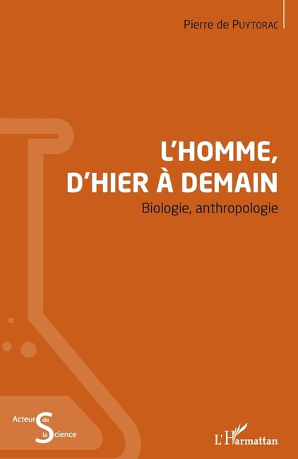 Acteurs de La Science L'Homme, d'hier Ã  demain: Biologie, anthropologie, (Paperback)