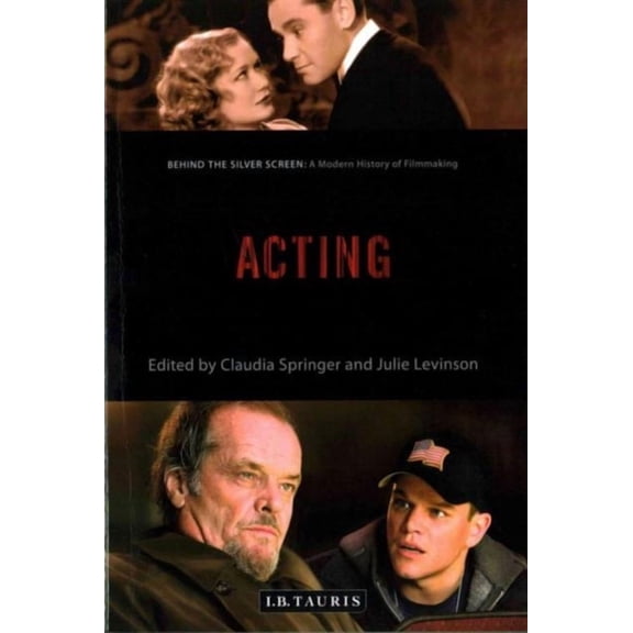 Acting: A Modern History of Filmmaking (Behind the Silver Screen) (Paperback)