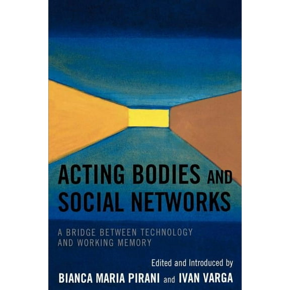 Acting Bodies and Social Networks: A Bridge Between Technology and Working Memory, (Paperback)