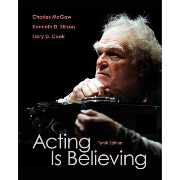 Pre-Owned Acting Is Believing (Hardcover) by Charles McGaw, Kenneth L Stilson, Larry D Clark